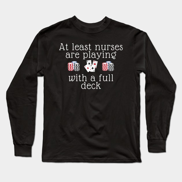 At Least Nurses Are Playing With A Full Deck For Women Premium Long Sleeve T-Shirt by Stick Figure103